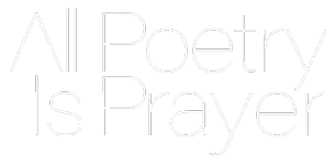 All Poetry is Prayer Logo